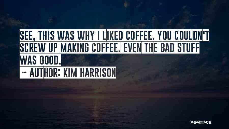 Good Screw You Quotes By Kim Harrison