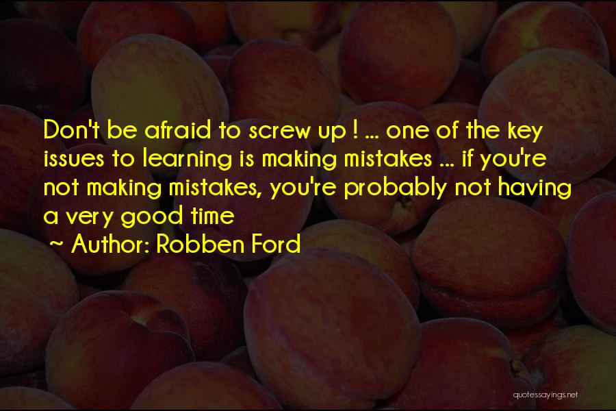 Good Screw You Quotes By Robben Ford