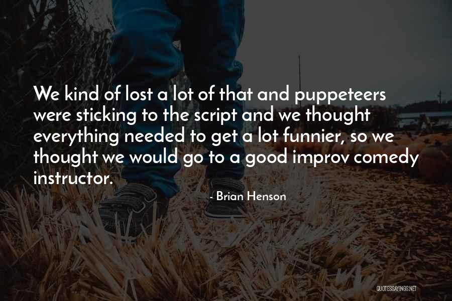 Good Script Quotes By Brian Henson Good Script Quotes By Brian Henson