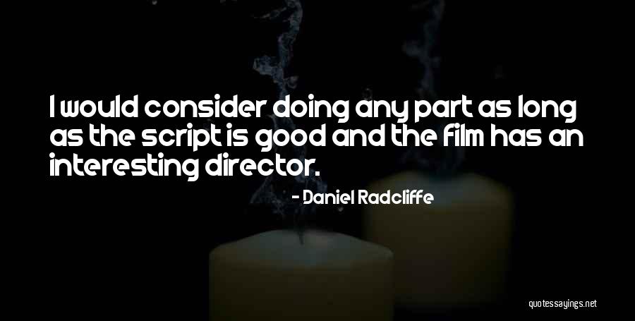 Good Script Quotes By Daniel Radcliffe Good Script Quotes By Daniel Radcliffe