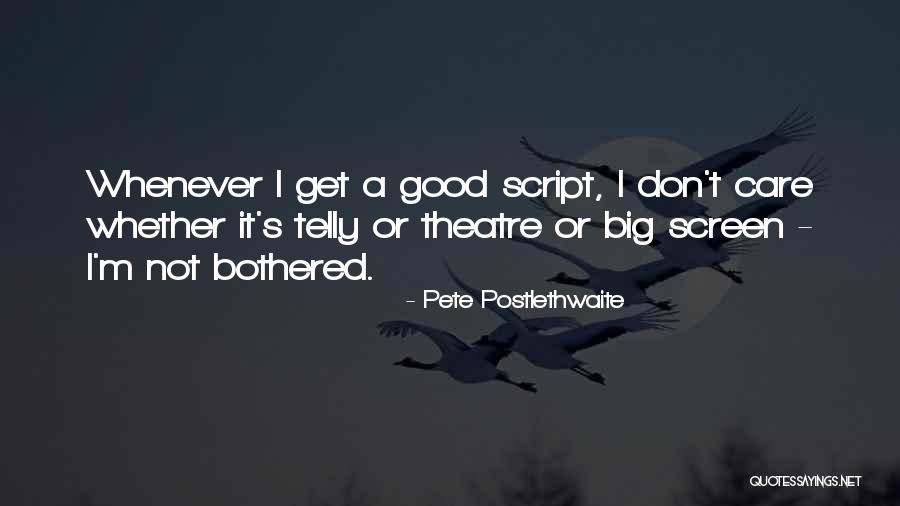 Good Script Quotes By Pete Postlethwaite Good Script Quotes By Pete Postlethwaite