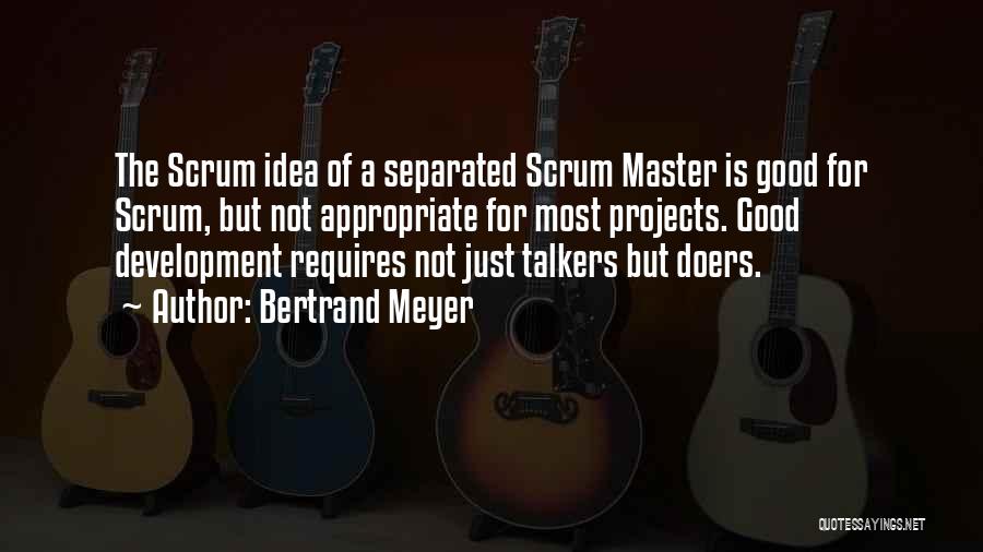 Good Scrum Quotes By Bertrand Meyer