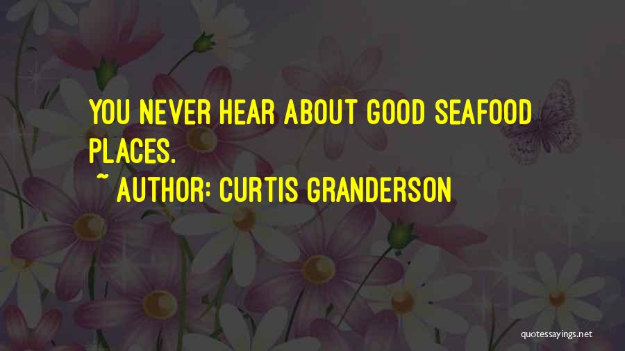 Good Seafood Quotes By Curtis Granderson