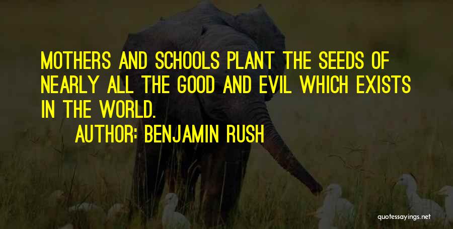 Good Seeds Quotes By Benjamin Rush