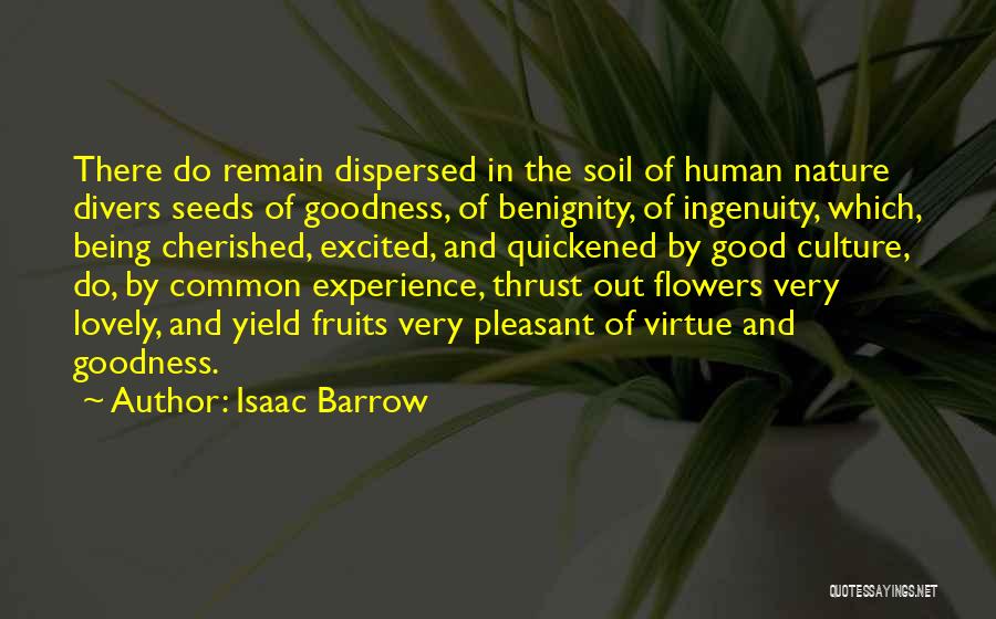 Good Seeds Quotes By Isaac Barrow