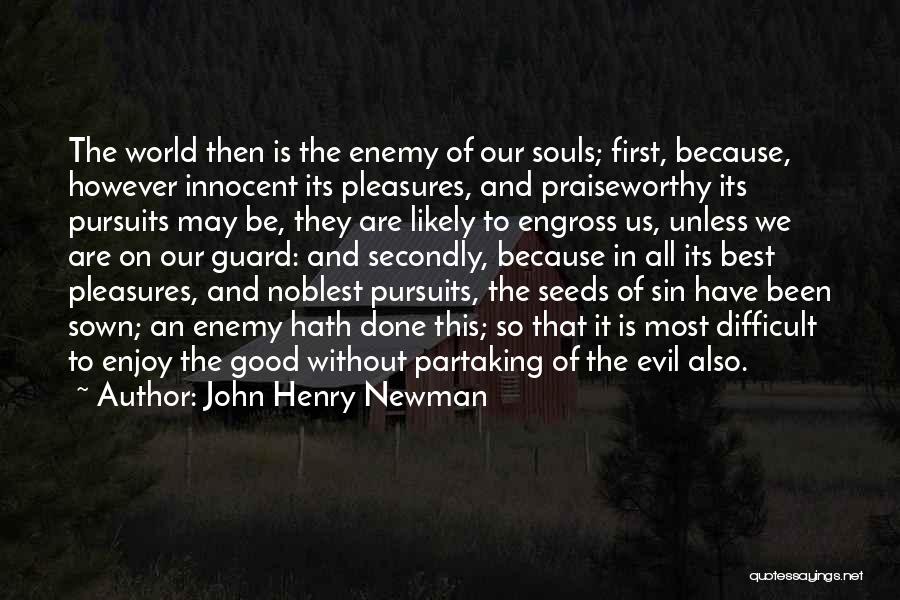 Good Seeds Quotes By John Henry Newman