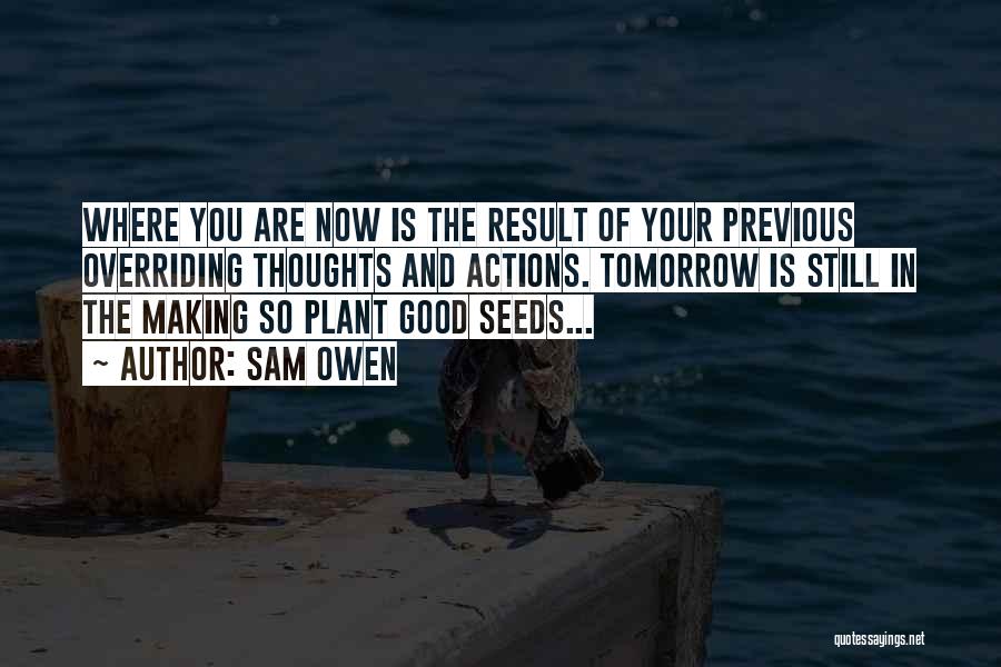 Good Seeds Quotes By Sam Owen