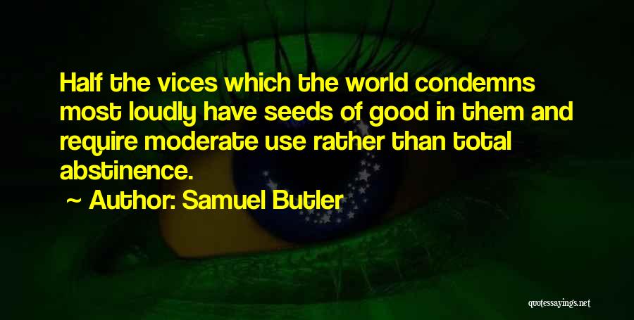 Good Seeds Quotes By Samuel Butler