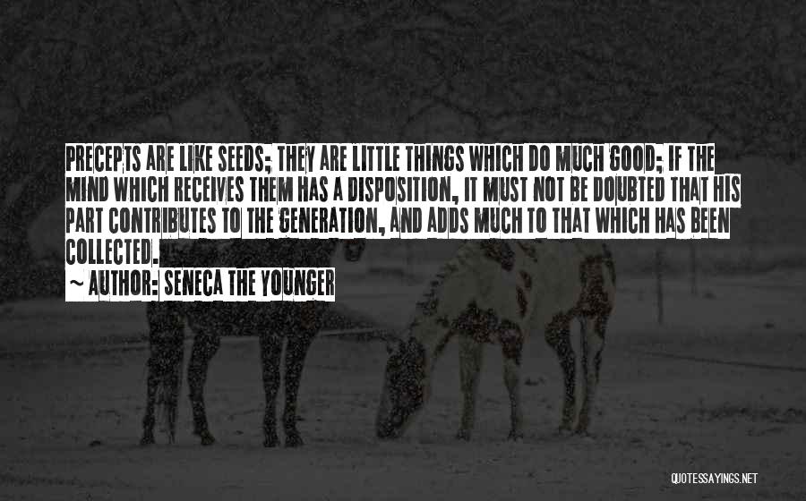 Good Seeds Quotes By Seneca The Younger