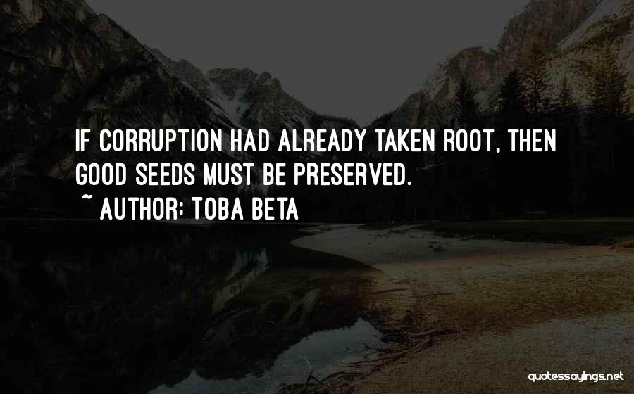 Good Seeds Quotes By Toba Beta