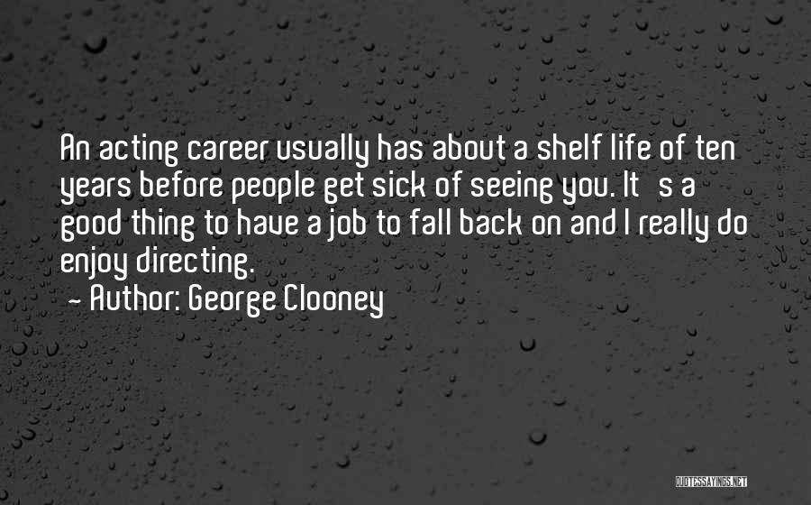 Good Seeing You Quotes By George Clooney