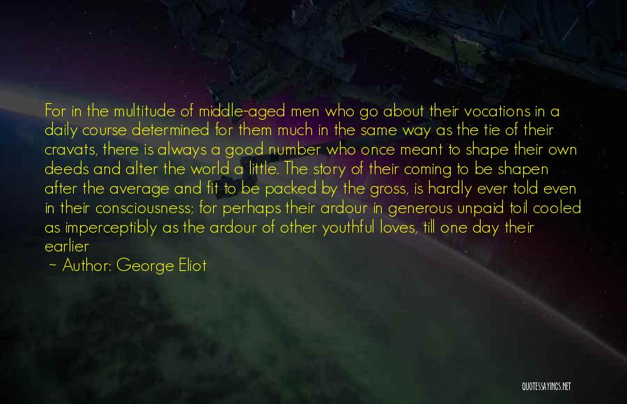 Good Self Made Quotes By George Eliot