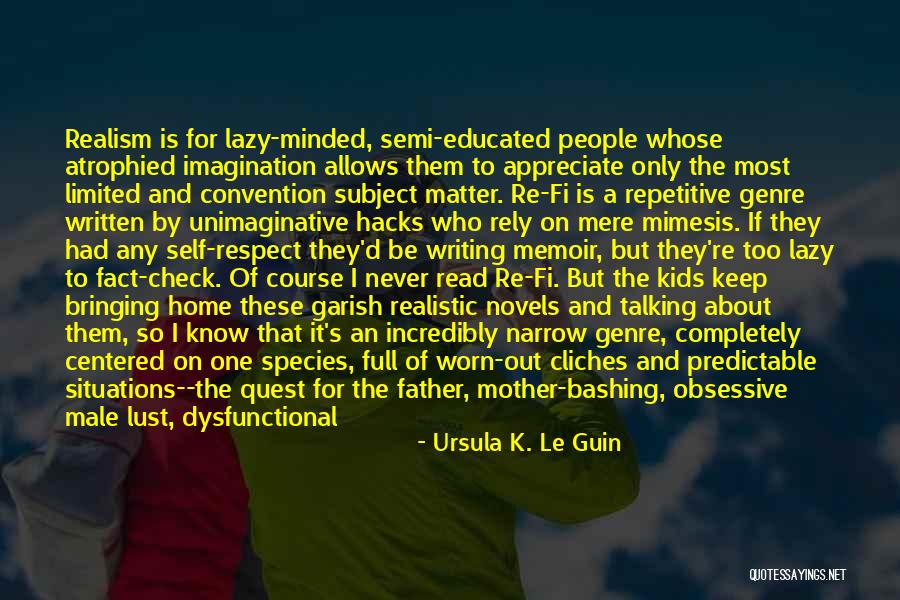 Good Self Made Quotes By Ursula K. Le Guin