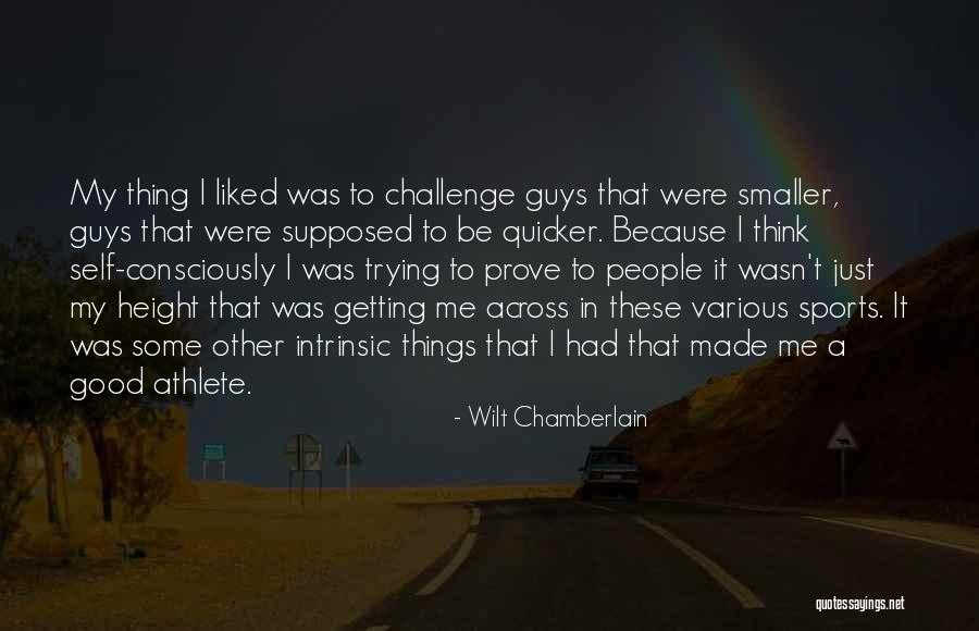 Good Self Made Quotes By Wilt Chamberlain