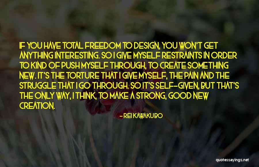 Good Self Quotes By Rei Kawakubo Good Self Quotes By Rei Kawakubo
