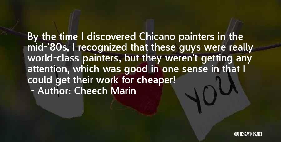 Good Sense Quotes By Cheech Marin