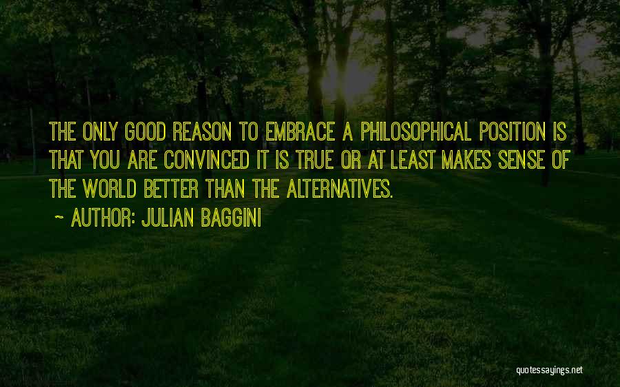 Good Sense Quotes By Julian Baggini