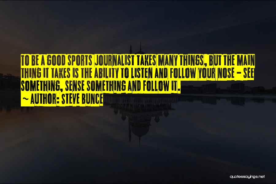 Good Sense Quotes By Steve Bunce