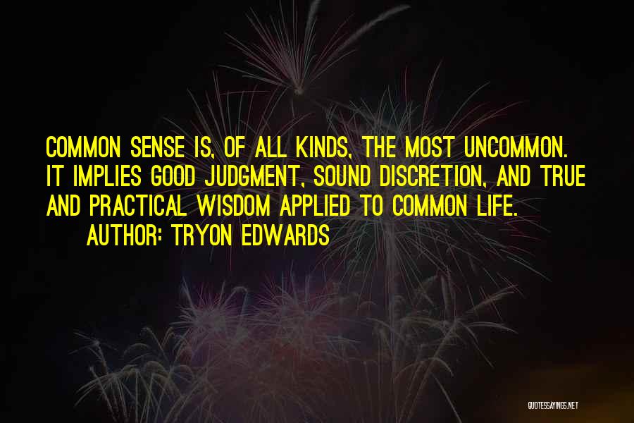 Good Sense Quotes By Tryon Edwards