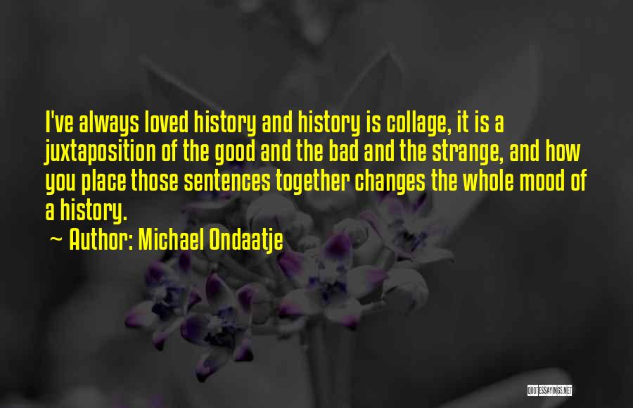 Good Sentences Quotes By Michael Ondaatje