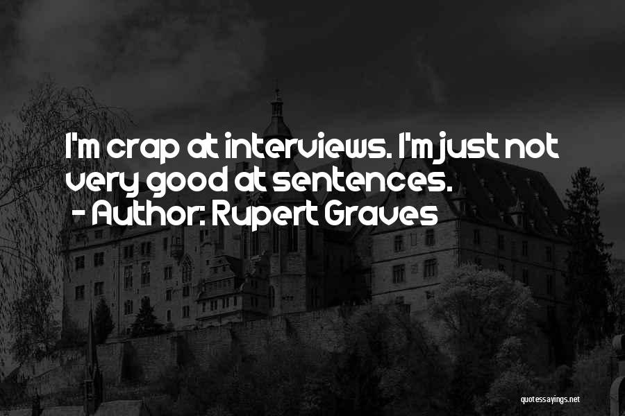 Good Sentences Quotes By Rupert Graves