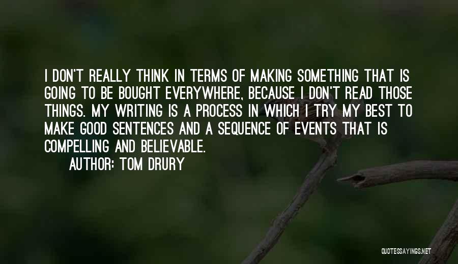 Good Sentences Quotes By Tom Drury