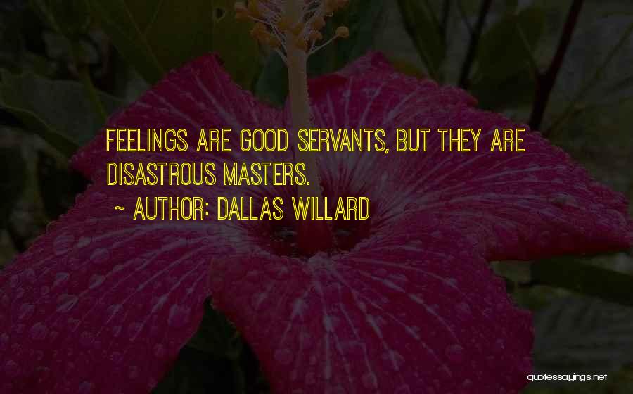 Good Servants Quotes By Dallas Willard