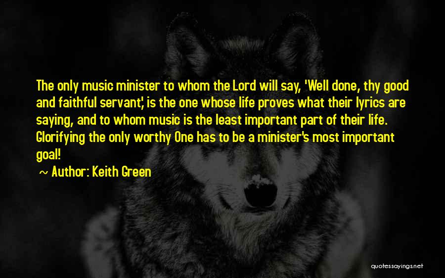 Good Servants Quotes By Keith Green