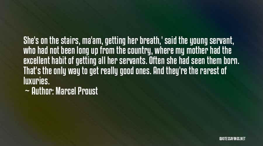 Good Servants Quotes By Marcel Proust