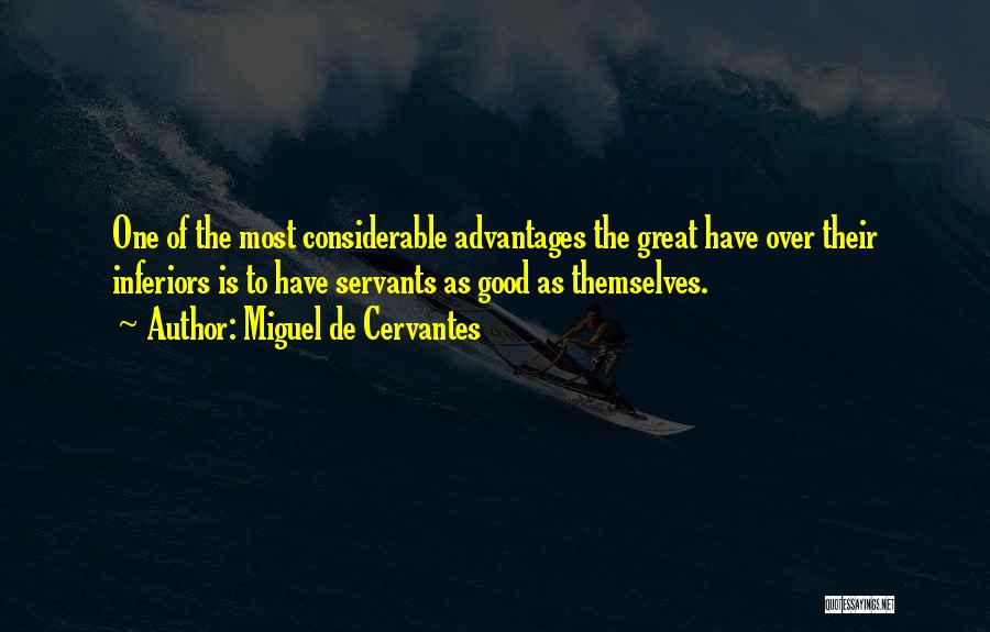 Good Servants Quotes By Miguel De Cervantes