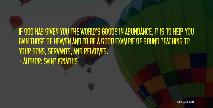 Good Servants Quotes By Saint Ignatius