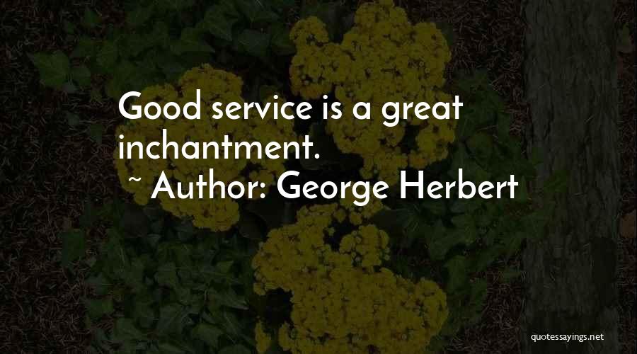 Good Service Quotes By George Herbert