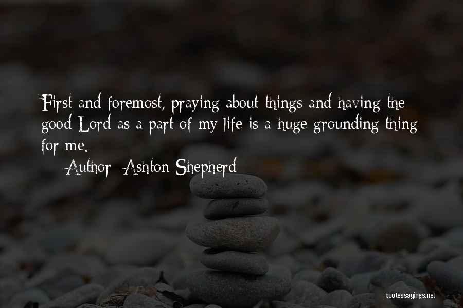 Good Shepherd Quotes By Ashton Shepherd
