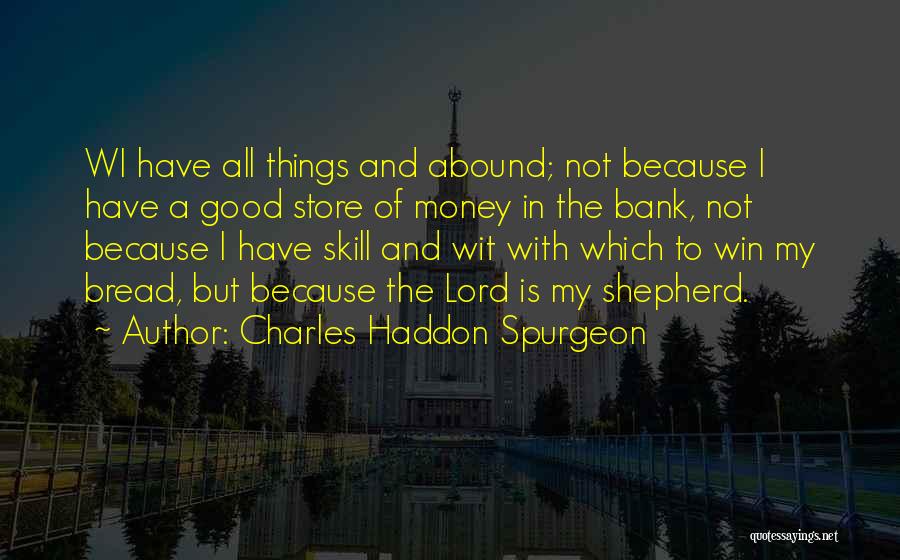 Good Shepherd Quotes By Charles Haddon Spurgeon