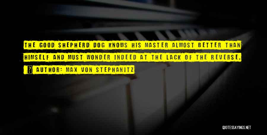 Good Shepherd Quotes By Max Von Stephanitz