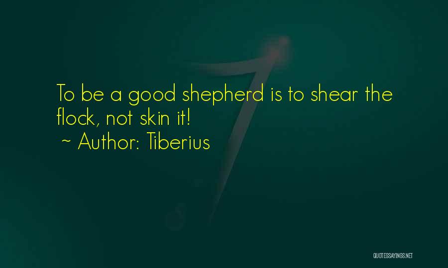 Good Shepherd Quotes By Tiberius