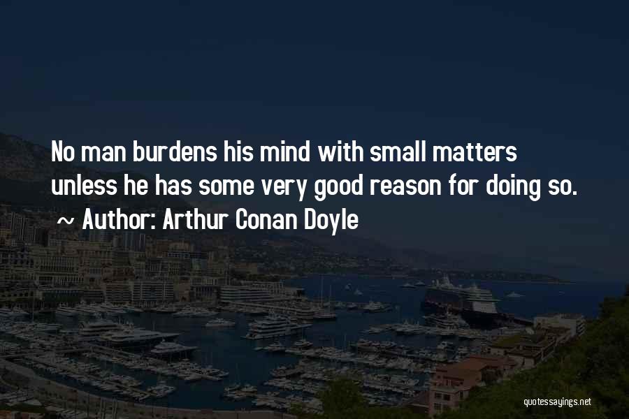 Good Sherlock Holmes Quotes By Arthur Conan Doyle