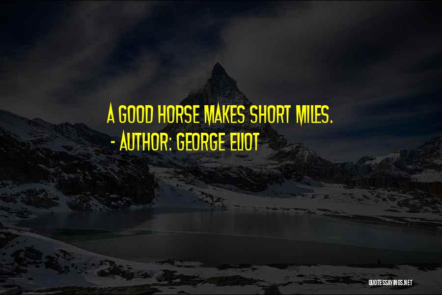 Good Short Horse Quotes By George Eliot