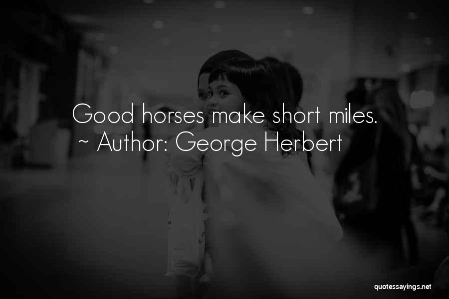 Good Short Horse Quotes By George Herbert
