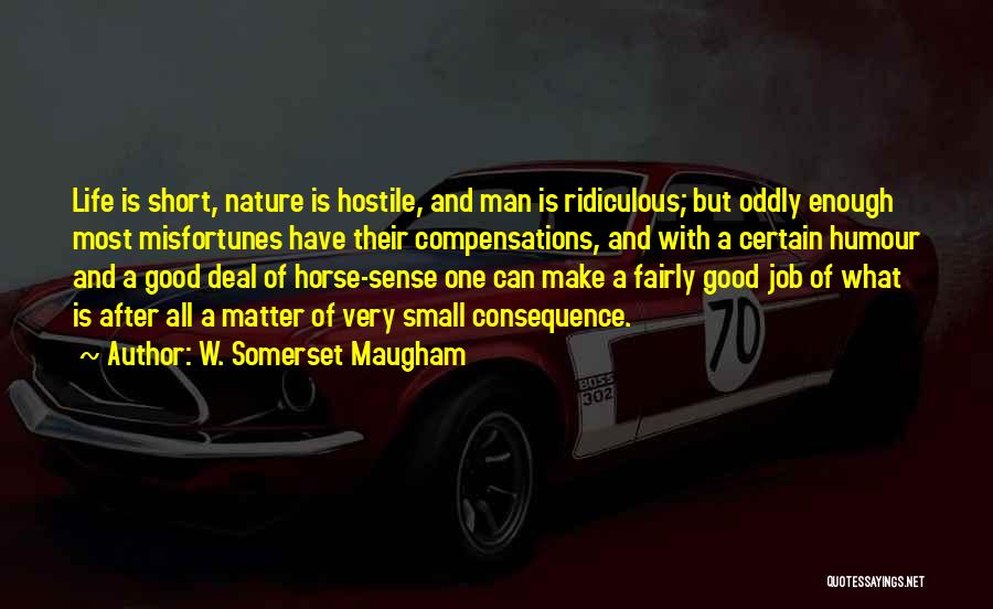 Good Short Horse Quotes By W. Somerset Maugham