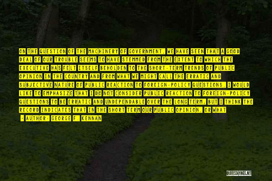 Good Short Nature Quotes By George F. Kennan Good Short Nature Quotes By George F. Kennan