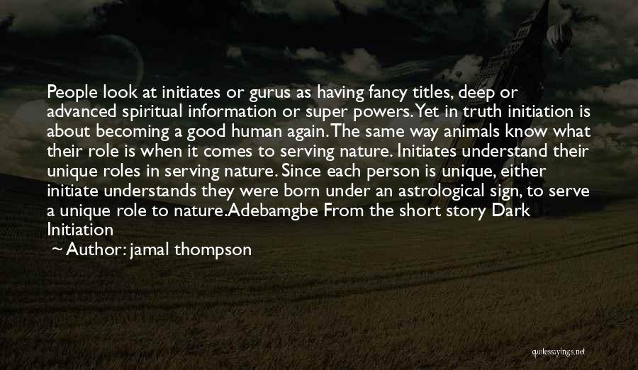 Good Short Nature Quotes By Jamal Thompson