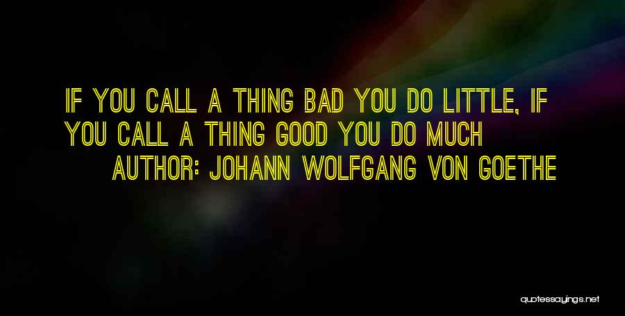 Good Short Positive Quotes By Johann Wolfgang Von Goethe