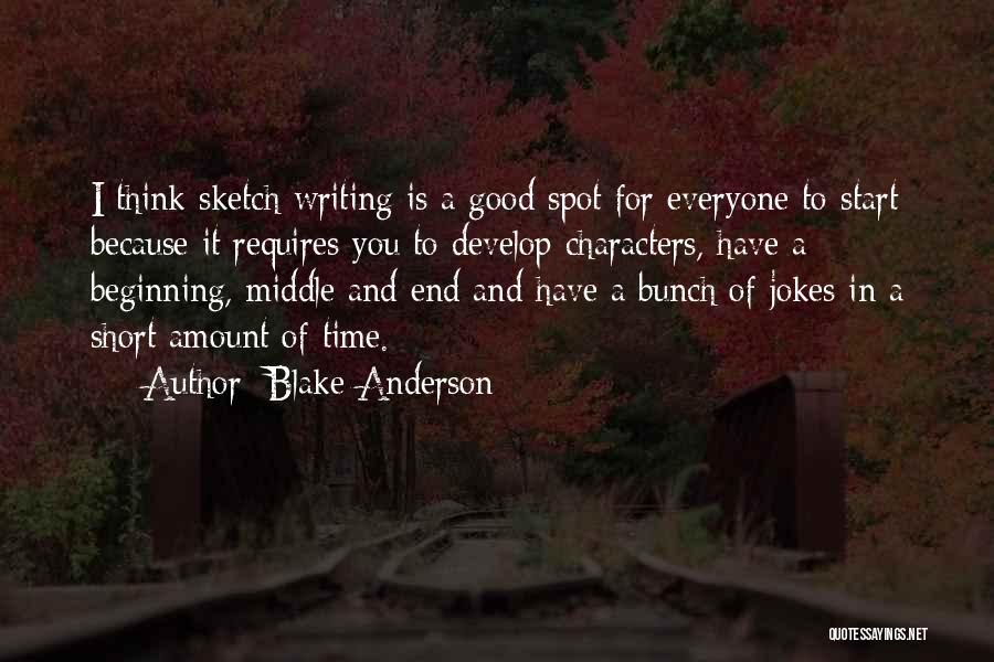 Good Short Writing Quotes By Blake Anderson