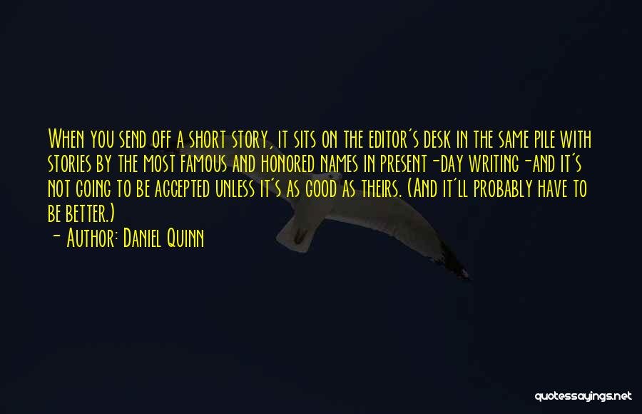 Good Short Writing Quotes By Daniel Quinn