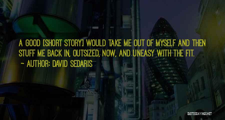 Good Short Writing Quotes By David Sedaris