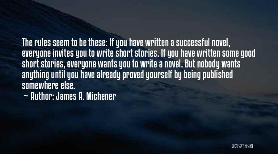 Good Short Writing Quotes By James A. Michener