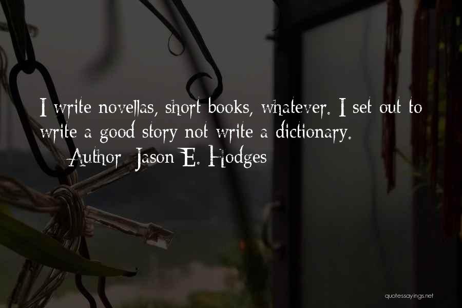 Good Short Writing Quotes By Jason E. Hodges