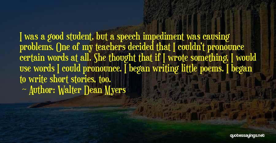 Good Short Writing Quotes By Walter Dean Myers