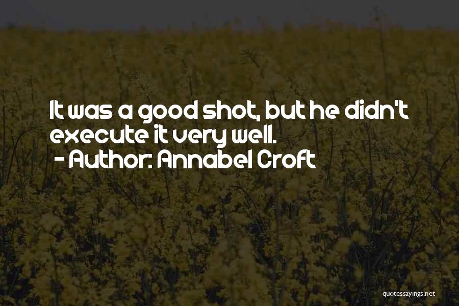 Good Shots Quotes By Annabel Croft